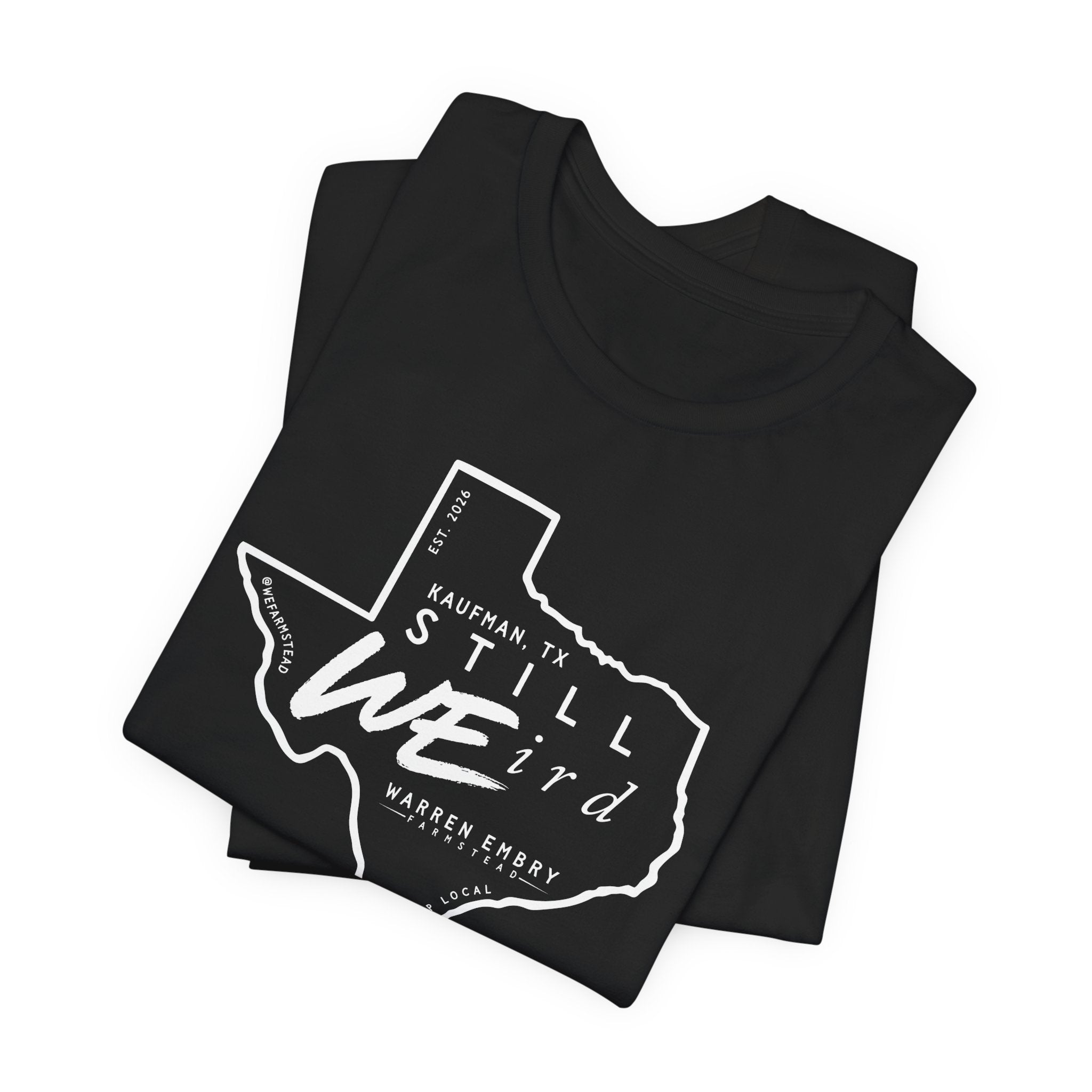 Still Weird T-Shirt | Kaufman TX